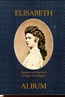 Elisabeth: Kaiserin von Österreich, Königin von Ungarn. Album Politics & History
