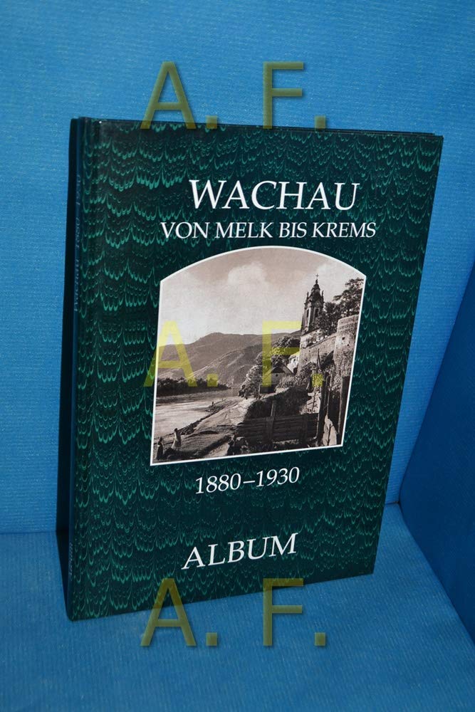 Wachau 1880-1930 Album: Von Melk bis Krems Travel