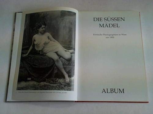 Die süßen Mädel: Erotische Photographie in Wien um 1900: Erotische Photographien in Wien um 1900 Calendars