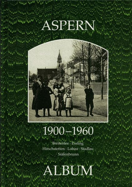 Aspern 1900-1960: Breitenlee, Essling, Hirschstetten, Lobau, Stadlau, Süßenbrunn Leisure, Home & Garden