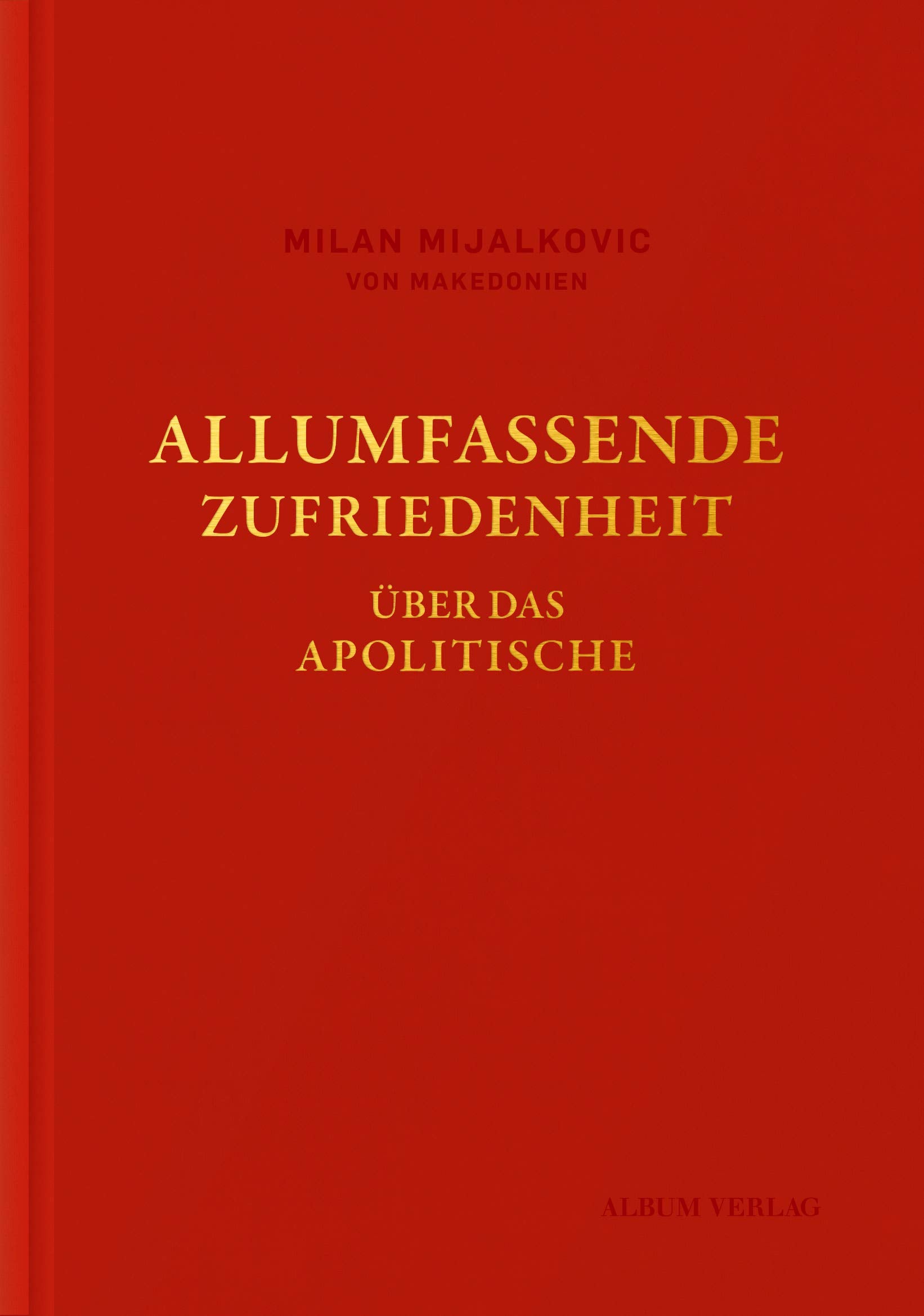 ALLUMFASSENDE ZUFRIEDENHEIT: ÜBER DAS APOLITISCHE Film, Art & Culture