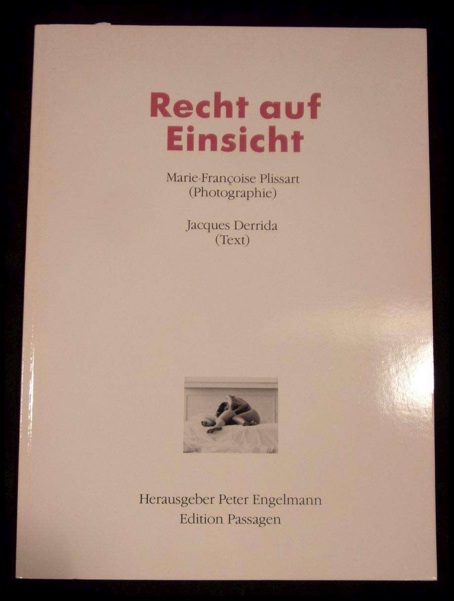Recht auf Einsicht: Mit e. Lektüre v. Jacques Derrida (Edition Passagen) Philosophy