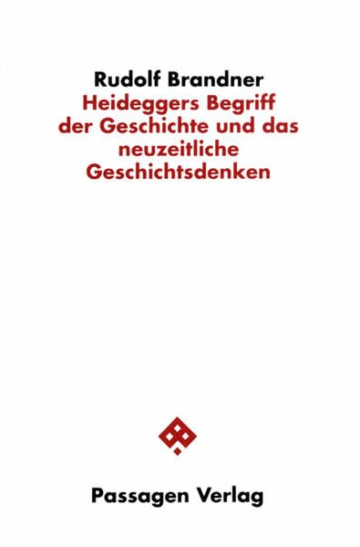 Heideggers Begriff der Geschichte und das neuzeitliche Geschichtsdenken Philosophy
