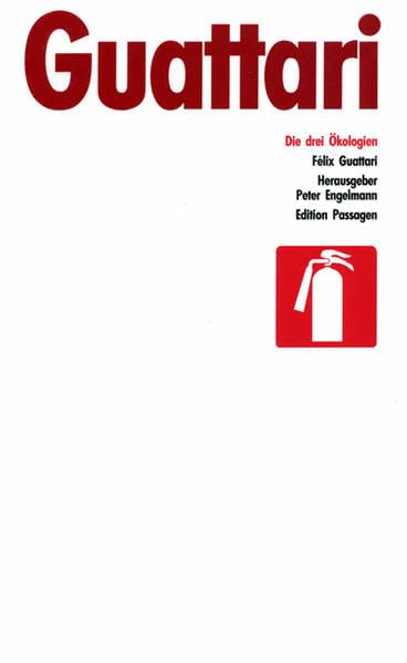 Die drei Ökologien: Hrsg. v. Peter Engelmann. (Edition Passagen) Philosophy