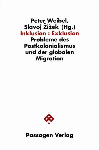 Inklusion: Exklusion: Probleme des Postkolonialismus und der Globalen Migration (Passagen Kunst) Film, Art & Culture