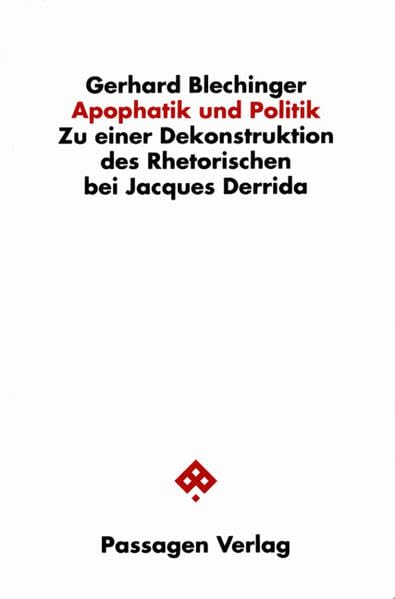 Apophatik und Politik. Zu einer Dekonstruktion des Rhetorischen bei Jacques Derrida book