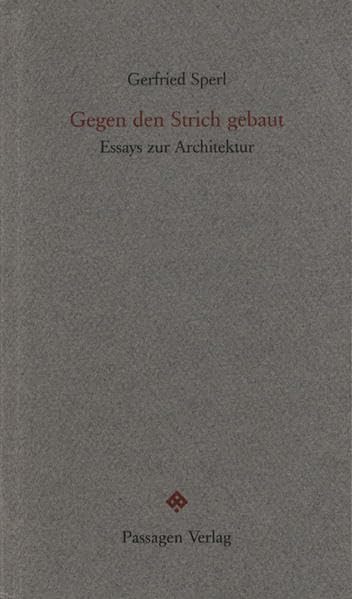 Gegen den Strich gebaut. Essays zur Architektur. (Passagen Forum) Architecture
