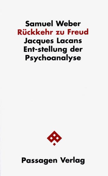 Rückkehr zu Freud: Jacques Lacans Ent-stellung der Psychoanalyse (Passagen Philosophie) Science