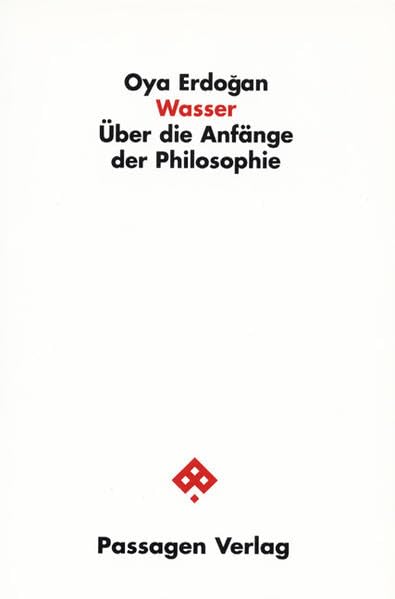 Wasser: Über die Anfänge der Philosophie (Passagen Philosophie) Philosophy
