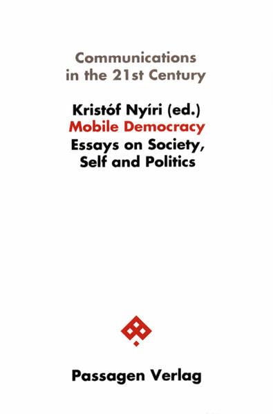 Mobile Democracy. Essays on Society, Self and Politics (Passagen Philosophie) Law