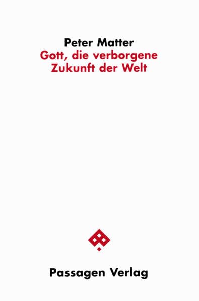 Gott, die verborgene Zukunft der Welt Religion & Esotericism