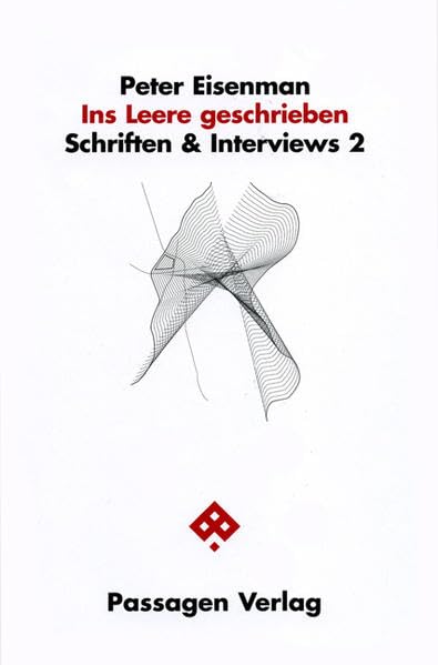 Ins Leere geschrieben. Schriften & Interviews 2: Schriften & Interviews 2 (Passagen Architektur) Architecture
