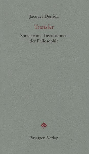 Transfer: Sprache und Institutionen der Philosophie. Vom Recht auf Philosophie III (Passagen Forum) Philosophy