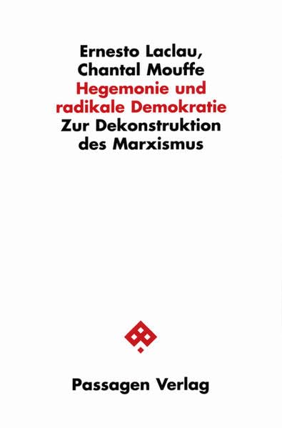 Hegemonie und radikale Demokratie: Zur Dekonstruktion des Marxismus (Passagen Philosophie) Law