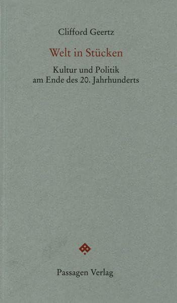 Welt in Stücken. Kultur und Politik am Ende des 20. Jahrhunderts (Passagen Forum) Philosophy