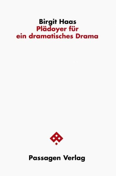 Plädoyer für ein dramatisches Drama (Passagen Literaturtheorie) Contemporary literature