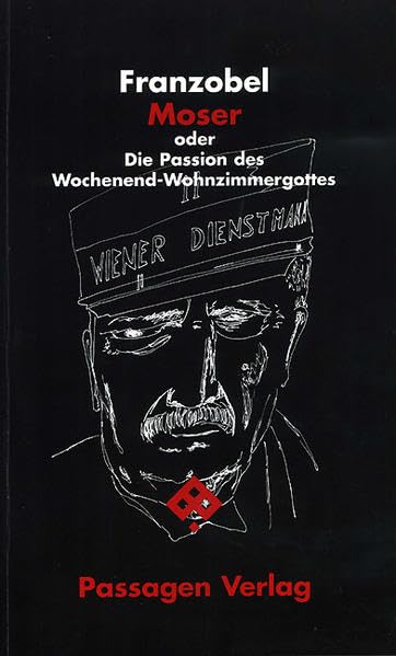 Product Image: Moser oder Die Passion des Wochenend-Wohnzimmergottes