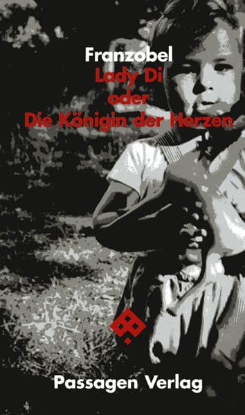 Lady Di oder Die Königin der Herzen: Eine Farce vom Begehren (Passagen Literatur) Contemporary literature