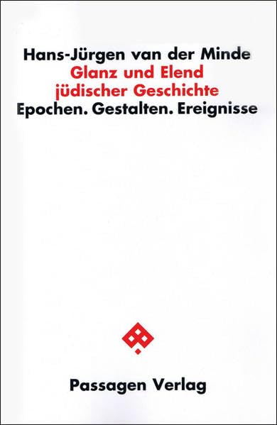 Glanz und Elend jüdischer Geschichte: Epochen. Gestalten. Ereignisse (Neue Jüdische Passagen.) German history