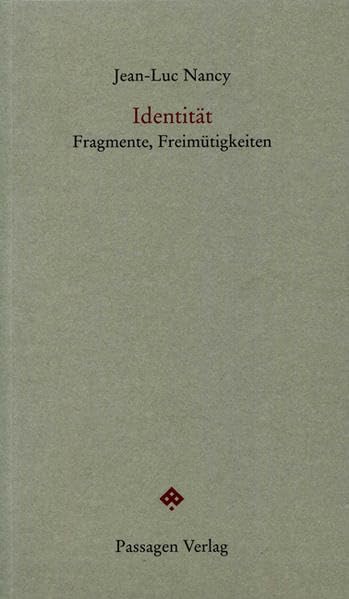 Identität: Fragmente, Freimütigkeiten (Passagen Forum) Philosophy