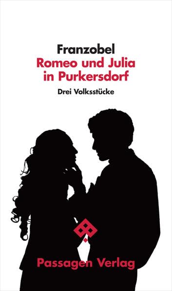 Romeo und Julia in Purkersdorf: Drei Volksstücke (Passagen Literatur) Drama