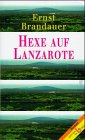 Hexe auf Lanzarote: Roman. Contemporary literature