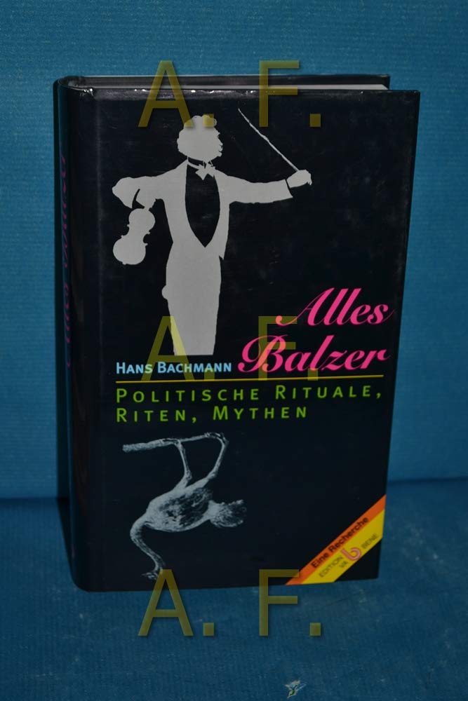 Alles Balzer: Politische Rituale, Riten, Mythen Psychology