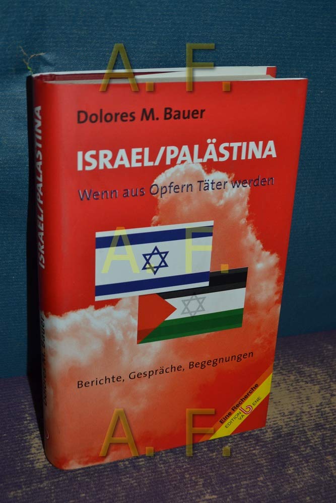 Israel /Palästina: Wenn aus Opfern Täter werden. Eine Recherche Books
