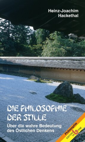 Die Philosophie der Stille: Über die wahre Bedeutung des östlichen Denkens University books