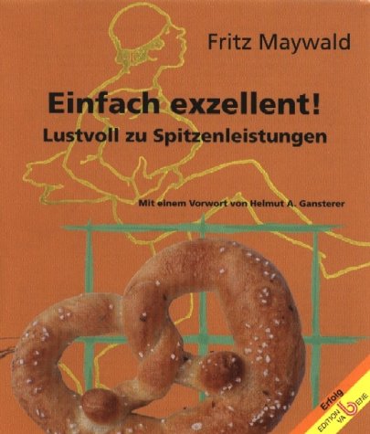 Einfach exzellent: Lustvoll zu Spitzenleistungen Lifestyle