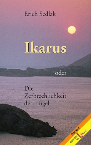Ikarus: Die Zerbrechlichkeit der Flügel Contemporary literature