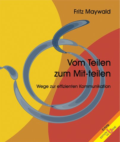 Vom Teilen zum Mit-Teilen: Effiziente Kommunikation (Erfolg) Lifestyle