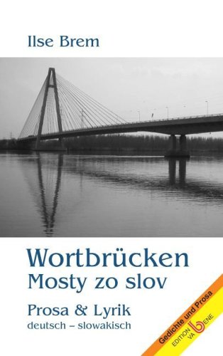 Wortbrücken: Prosa und Lyrik. Dt./Slowak. Poetry