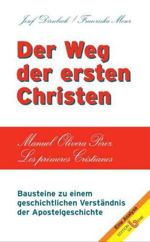 Der Weg der ersten Christen: Bausteine zu einem geschichtlichen Verständnis der Apostelgeschichte Religion & Esotericism
