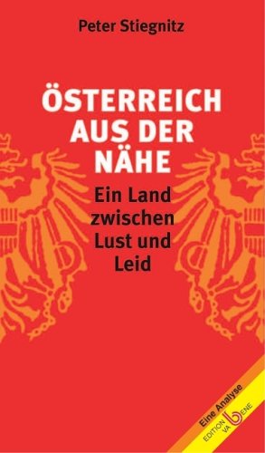 Österreich aus der Nähe: Ein Land zwischen Lust und Leid (Eine Analyse) Law