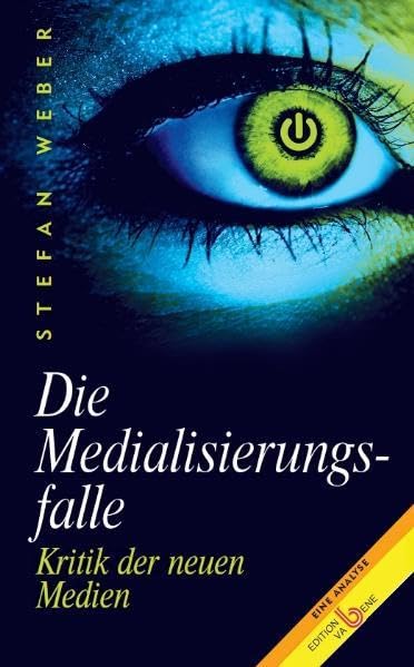 Die Medialisierungsfalle: Kritik des digitalen Zeitgeists. Eine Analyse Law