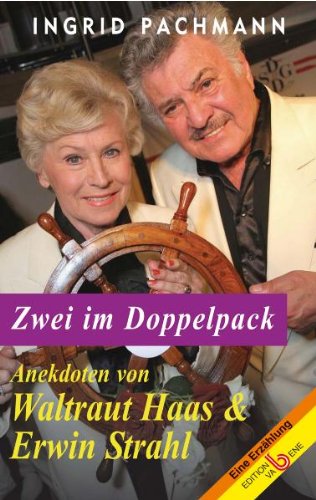 Zwei im Doppelpack: Anekdoten von Waltraut Haas und Erwin Strahl Film, Art & Culture