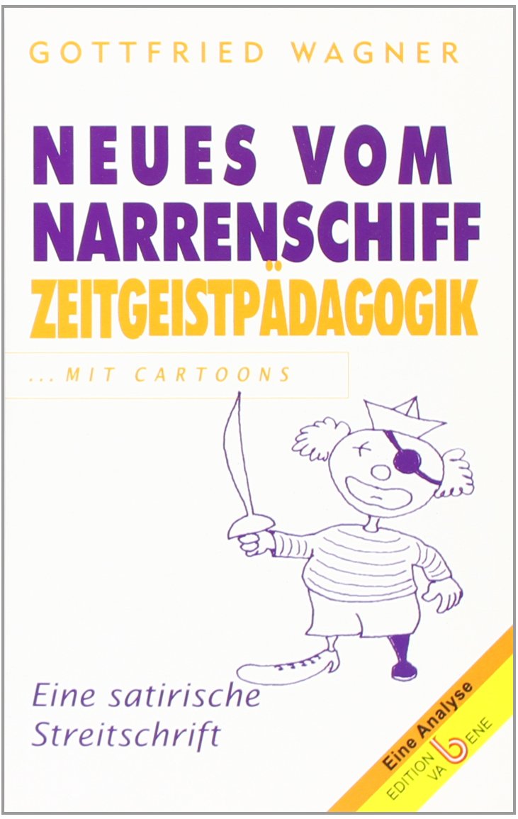 Neues vom Narrenschiff Zeitgeistpädagogik Education & Training
