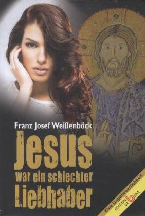 Jesus war ein schlechter Liebhaber Religion & Esotericism