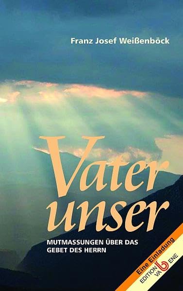 Vater unser: Mutmaßungen über das Gebet des Herrn (Eine Einladung) Religion & Esotericism