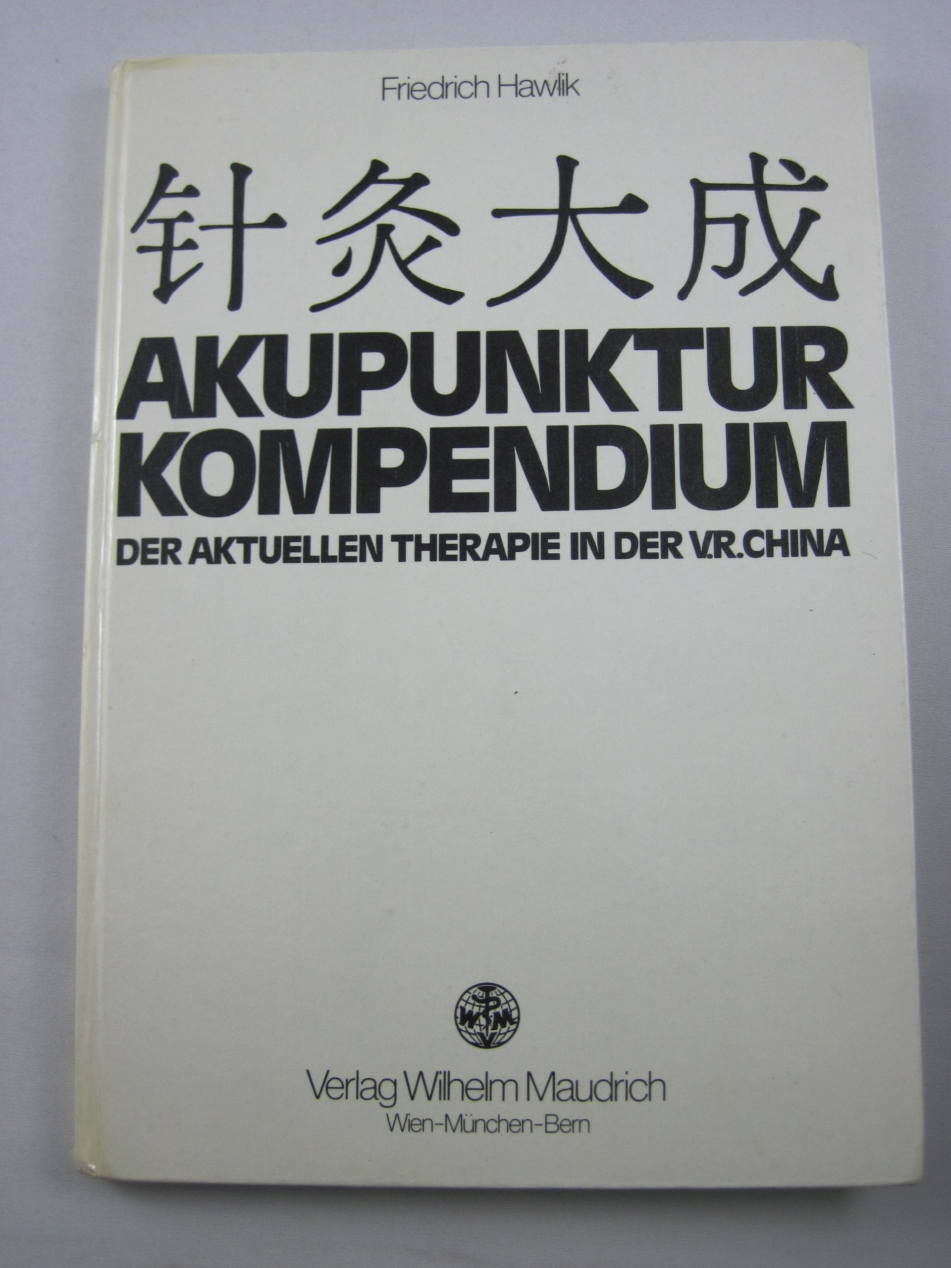 Akupunktur Kompendium der aktuellen Therapie in der V. R. China Health, Nutrition & Fitness