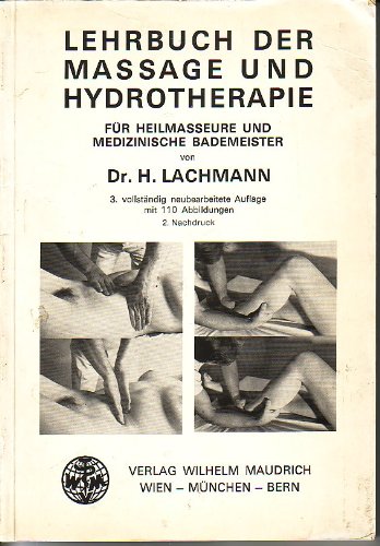 Lehrbuch der Massage und Hydrotherapie für Heilmasseure und medizinische Bademeister Medicine