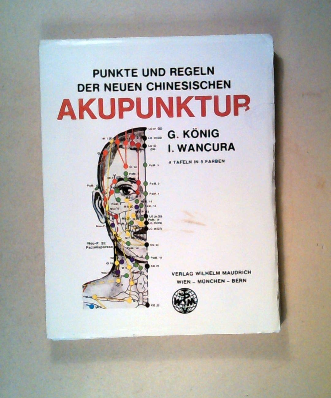 Neue chinesische Akupunktur (Lehrbuch und Atlas) mit einer theoretischen Studie über naturwissenschaftliche Erklärungsmöglichkeiten der Akupunktur Books