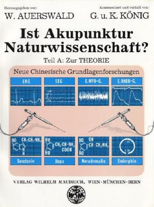 Ist Akupunktur Naturwissenschaft?: Neue Chinesische Grundlagenforschung / Zur Theorie (Physiologie) der Akupunktur - Auerswald, Wilhelm book