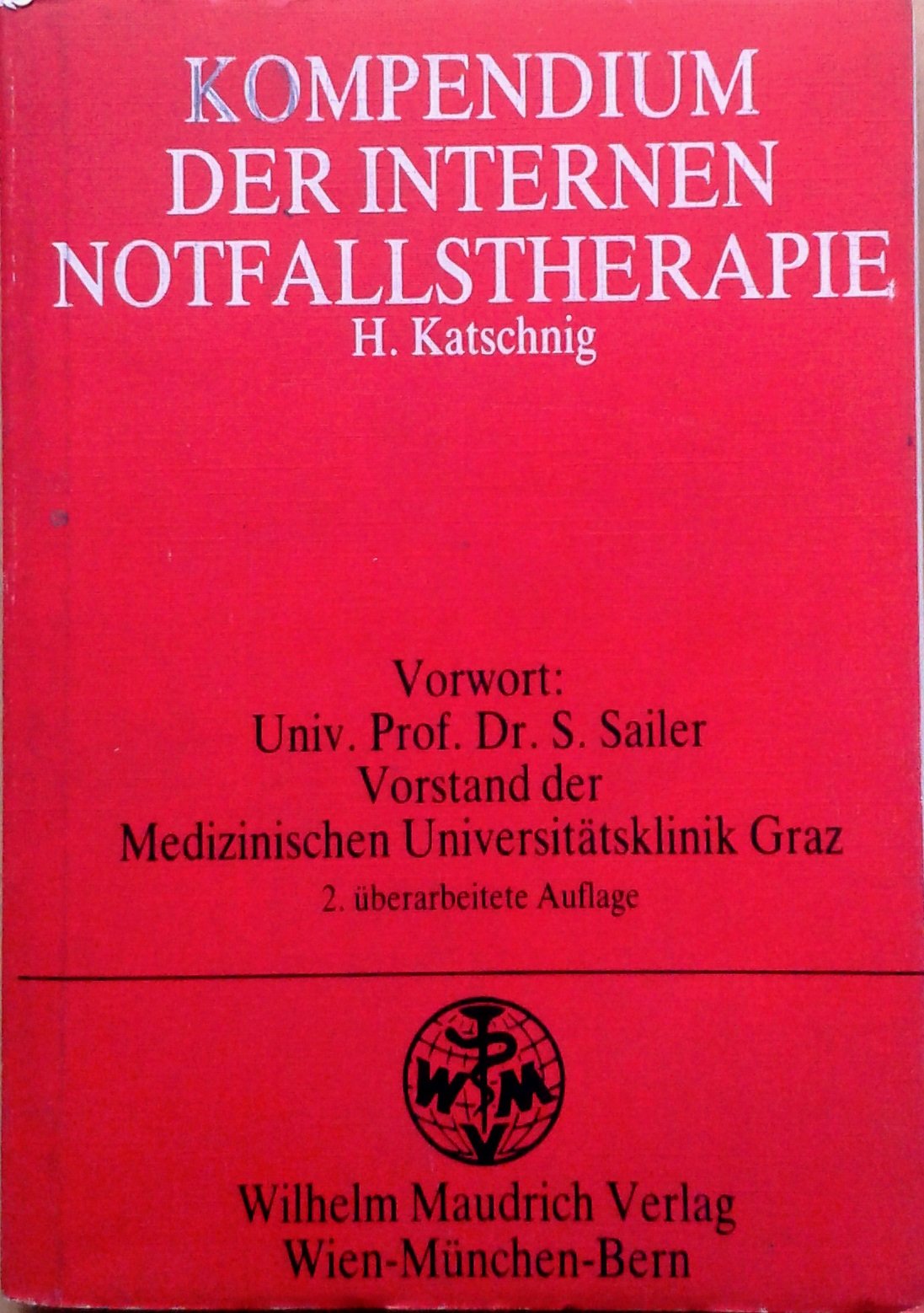 Kompendium der internen Notfallstherapie: Unter Mitarb. v. H. Warnkroß, E. Maurer, P. Robier u. a. Medicine