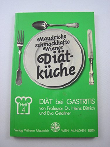 Diät bei Gastritis (Maudrichs neuzeitliche Diätküche) Books