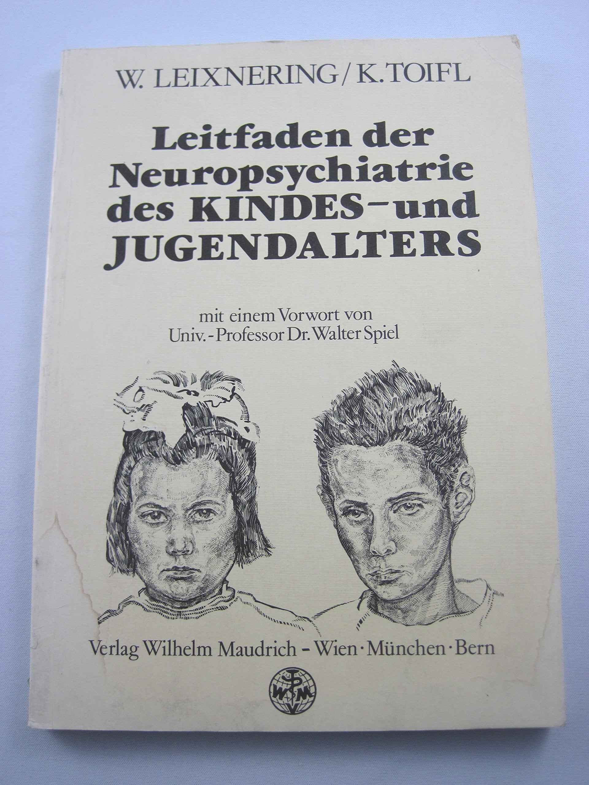 Leitfaden der Neuropsychiatrie des Kindes- und Jugendalters: Vorw. v. Walter Spiel Medicine