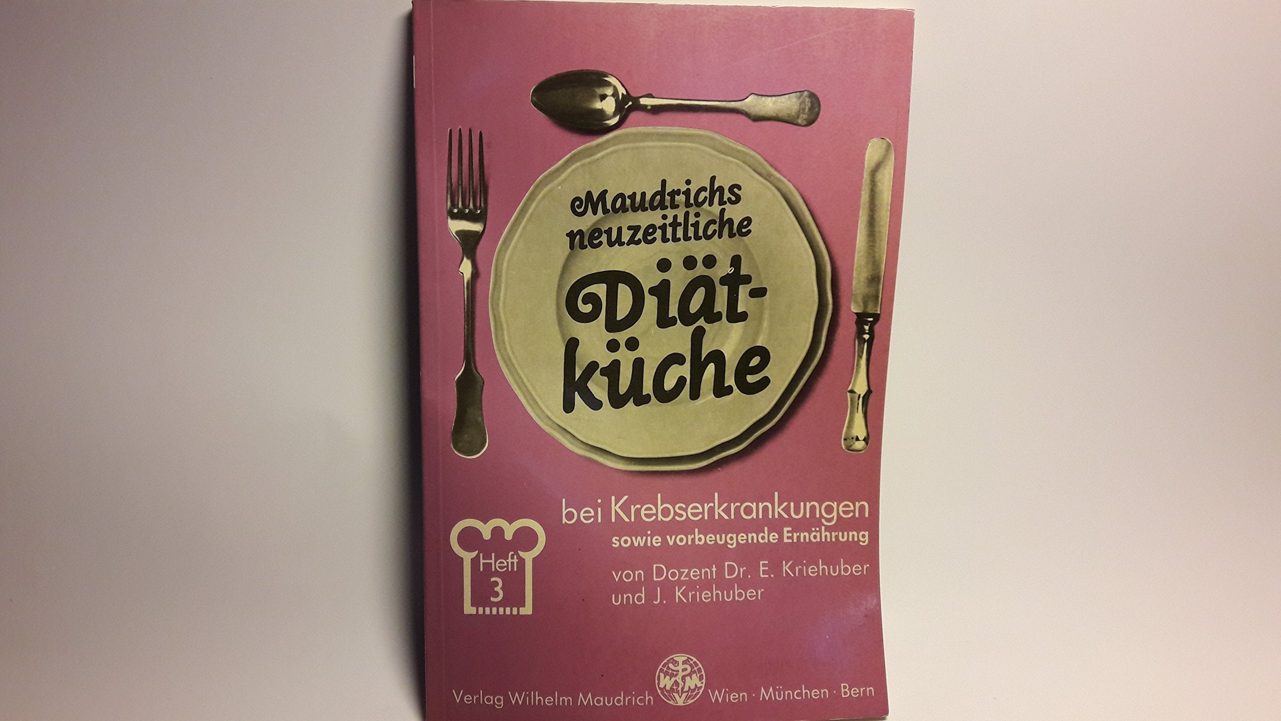 Diät bei Krebserkrankungen sowie vorbeugende Ernährung (Maudrichs neuzeitliche Diätküche) Leisure, Home & Garden