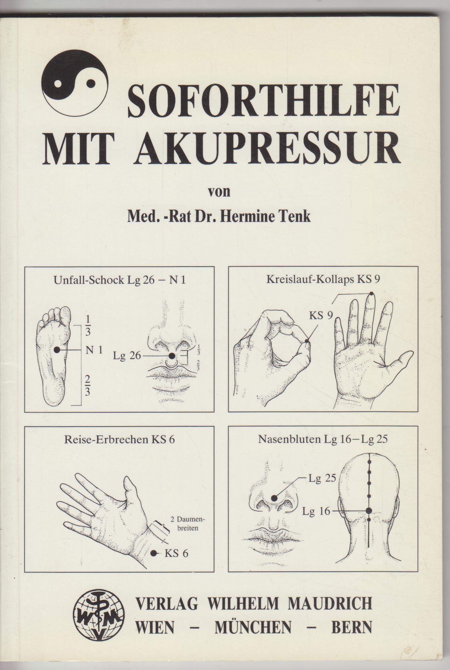 Soforthilfe mit Akupressur: Für Schulärzte, Lehrer, Schüler und Laienhelfer Books