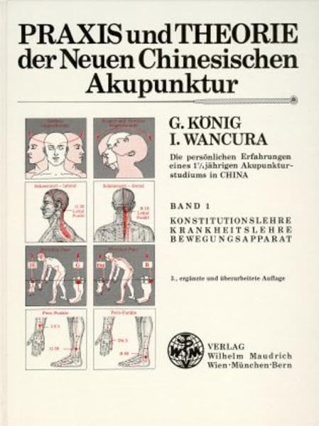 Praxis und Theorie der Neuen Chinesischen Akupunktur, Bd.1, Konstitutionslehre, Krankheitslehre, Bewegungslehre: Konstitutionslehre, Krankheitslehre, Bewegungsapparat Medicine